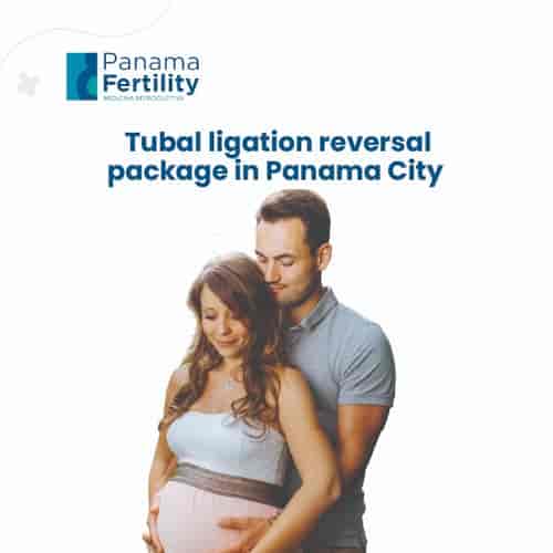 Tubal Ligation Reversal Package in Panama City by Panama Fertility