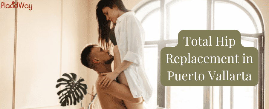 Total Hip Replacement in Puerto Vallarta, Mexico thumbnail