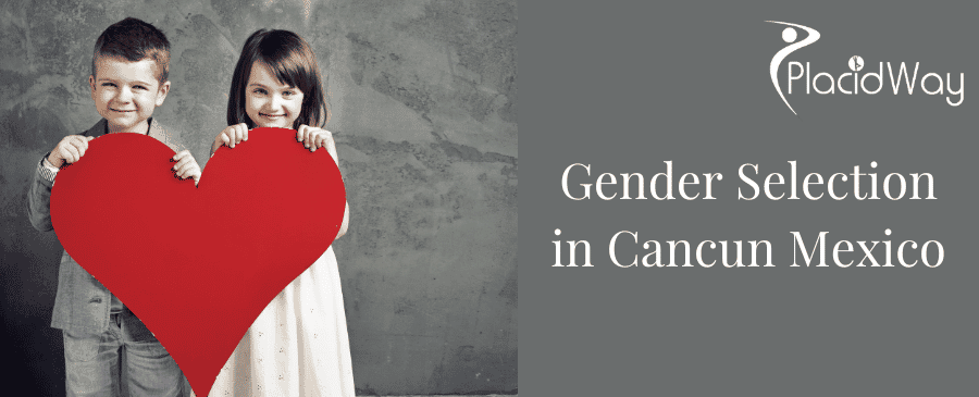 Gender Selection in Cancun Mexico thumbnail