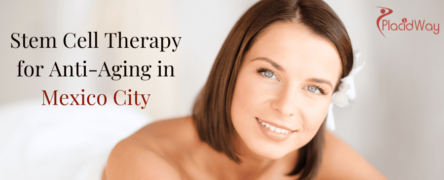 Anti Aging Stem Cell Treatments in Mexico City, Mexico thumbnail