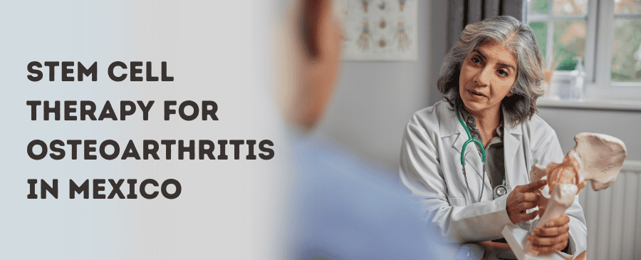 Osteoarthritis Stem Cell Treatment in Mexico thumbnail