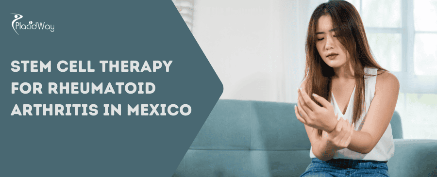 Stem Cell Therapy for Rheumatoid Arthritis in Mexico thumbnail