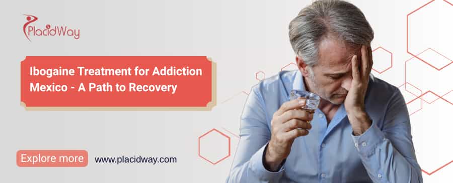 Ibogaine Treatment for Addiction Mexico - A Path to Recovery thumbnail