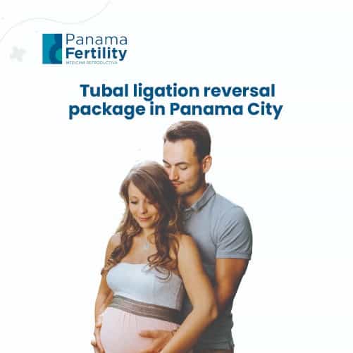 Tubal Ligation Reversal Package in Panama City by Panama Fertility