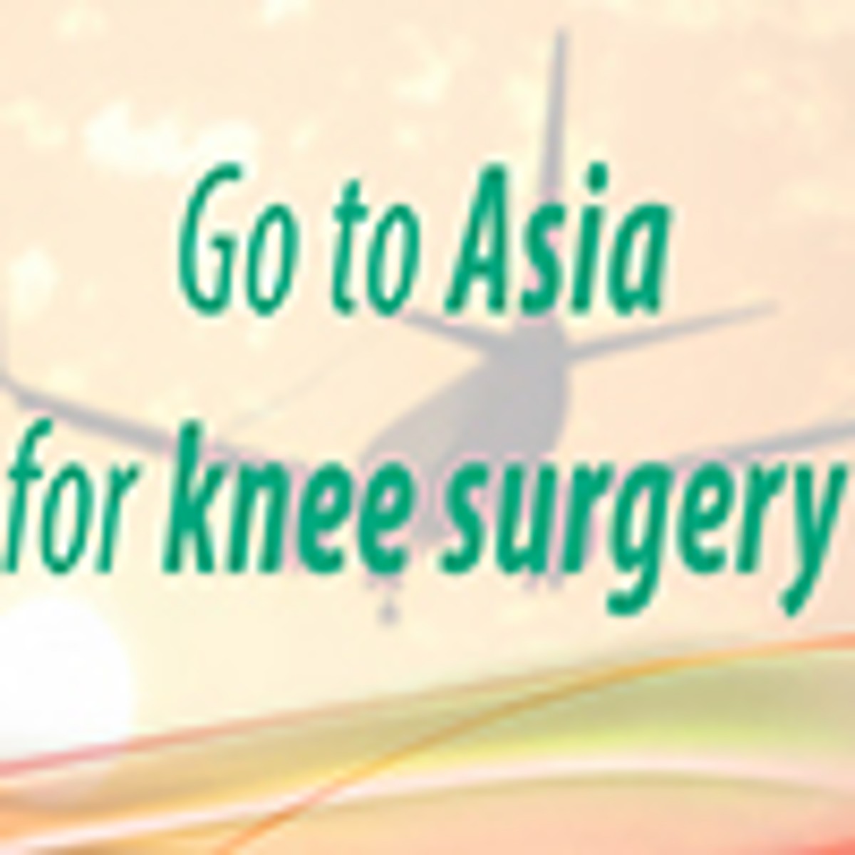 Travel To Asia For Knee Surgery