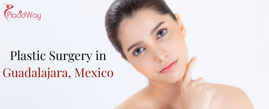 Plastic Surgery in Guadalajara, Mexico