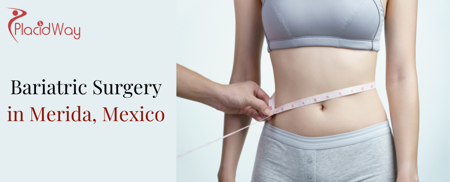 Bariatric Surgery in Merida, Mexico