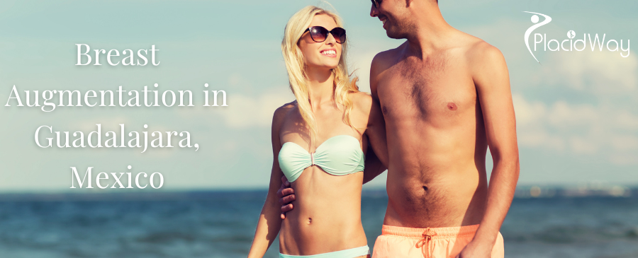 Breast Augmentation in Guadalajara, Mexico