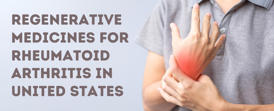 Regenerative Medicines for Rheumatoid Arthritis in united states