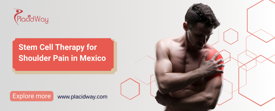 Stem Cell Therapy for Shoulder Pain in Mexico