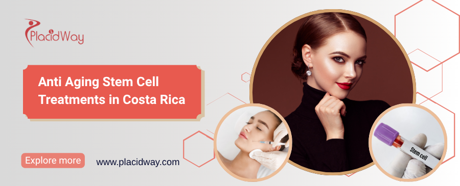 Anti Aging Stem Cell Treatments in Costa Rica
