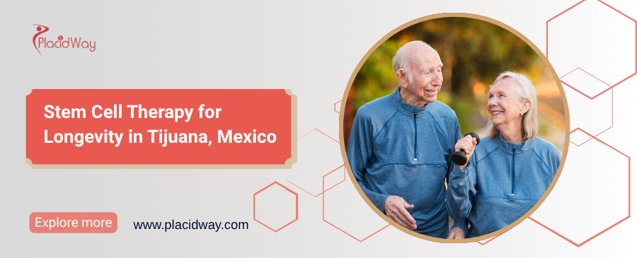 Stem Cell Therapy for Longevity in Tijuana, Mexico