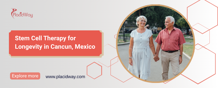 Stem Cell Therapy for Longevity in Cancun, Mexico