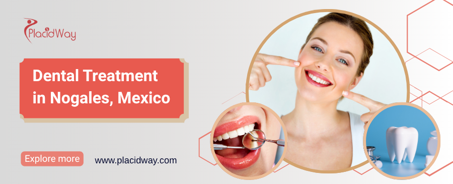 Dental Treatment in Nogales, Mexico